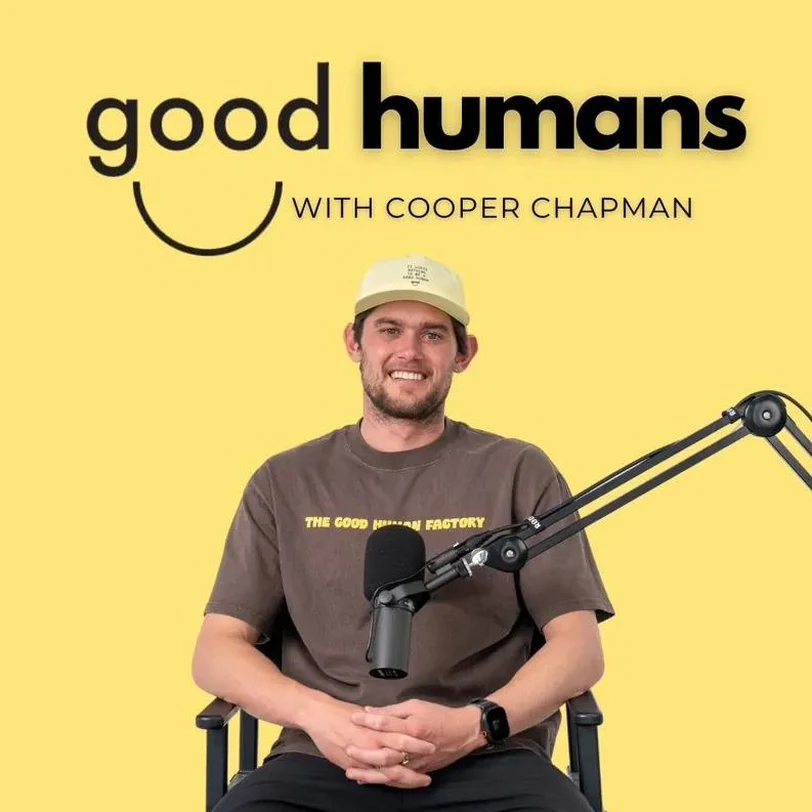 Good Humans with Cooper Chapman podcast cover